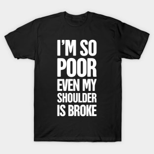 Funny - Get Well Gift Fractured Broken Shoulder T-Shirt